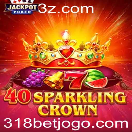 Explorando o Fascinante Mundo de 40SparklingCrown e a Plataforma 318bet